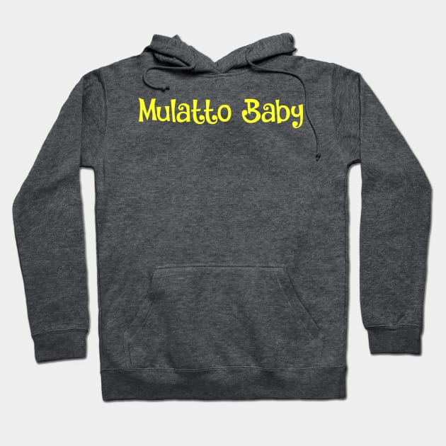 Mulatto Baby- pride, proud identity Hoodie by Zoethopia